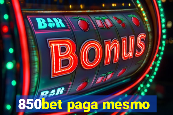 850bet paga mesmo