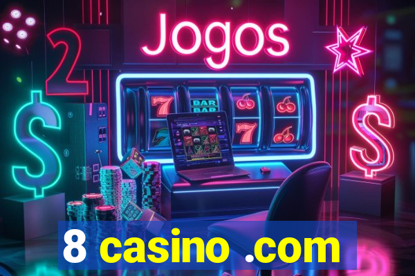 8 casino .com