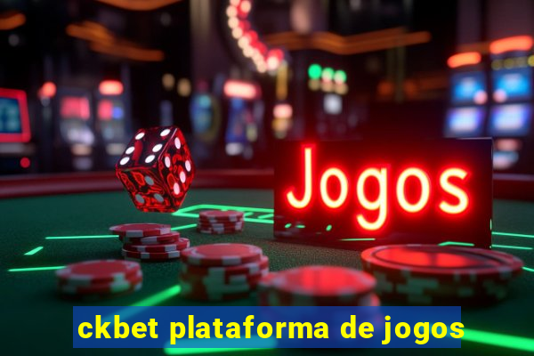 ckbet plataforma de jogos