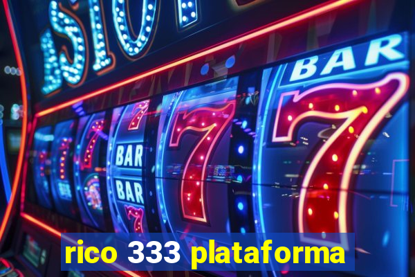 rico 333 plataforma