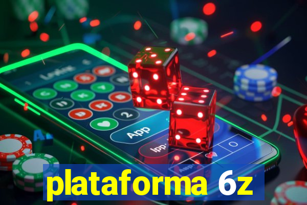 plataforma 6z