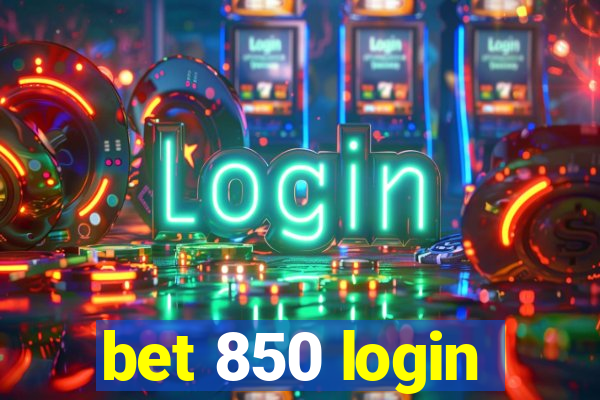 bet 850 login