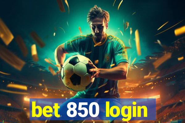 bet 850 login