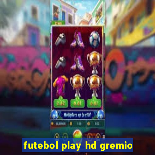 futebol play hd gremio