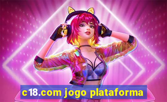 c18.com jogo plataforma