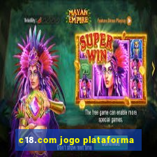 c18.com jogo plataforma