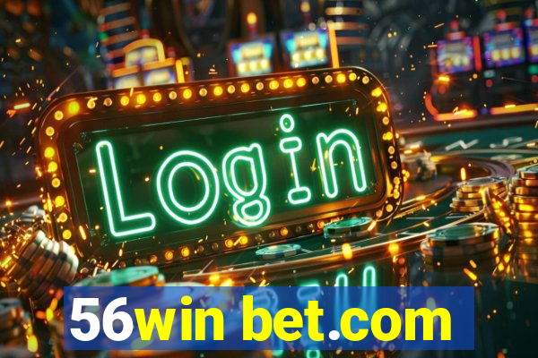 56win bet.com