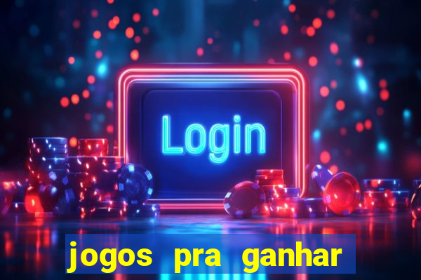 jogos pra ganhar dinheiro de verdade via pix na hora