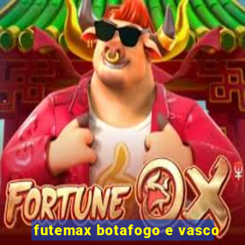 futemax botafogo e vasco