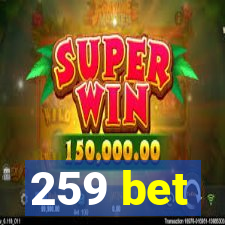 259 bet