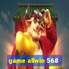 game allwin 568