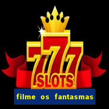 filme os fantasmas de scrooge