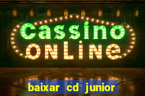 baixar cd junior marques 2024