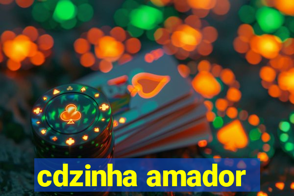 cdzinha amador