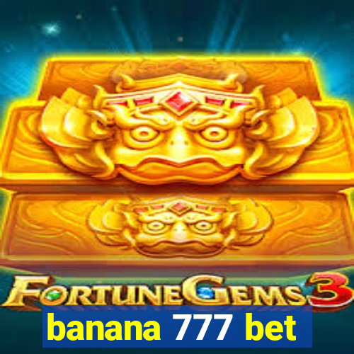 banana 777 bet