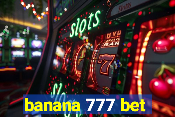 banana 777 bet