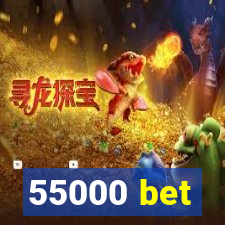 55000 bet