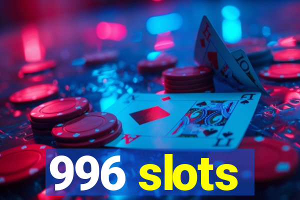 996 slots