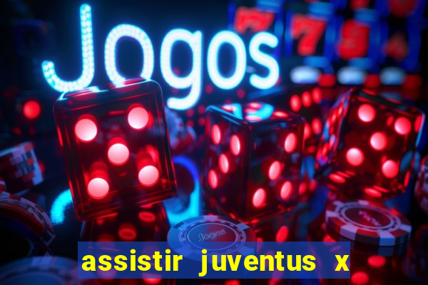 assistir juventus x bayer leverkusen futemax