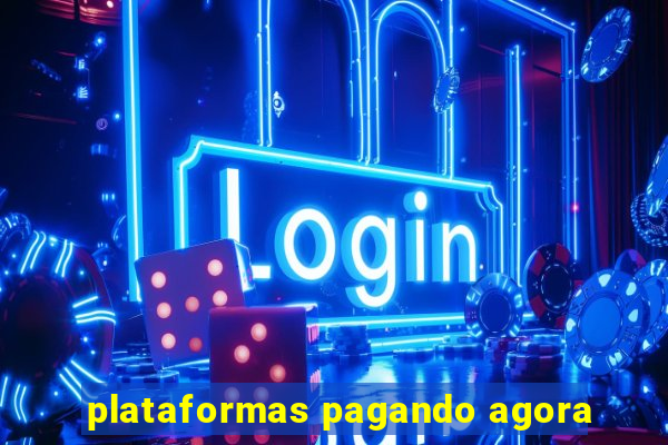 plataformas pagando agora