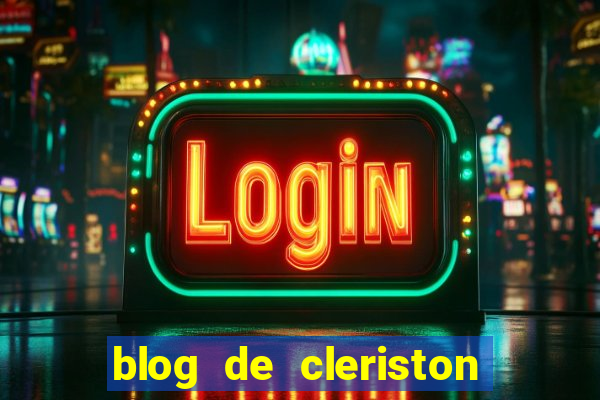 blog de cleriston silva serrinha bahia