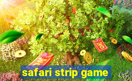 safari strip game