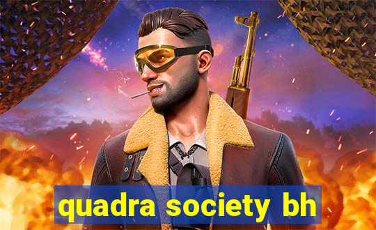 quadra society bh