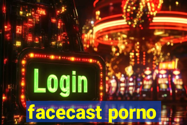 facecast porno