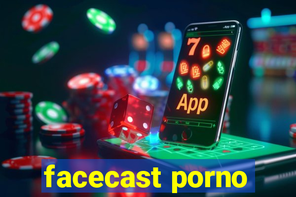 facecast porno