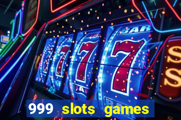 999 slots games download apk