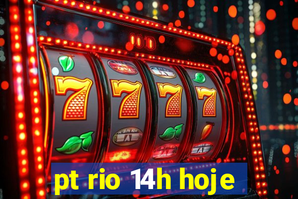 pt rio 14h hoje