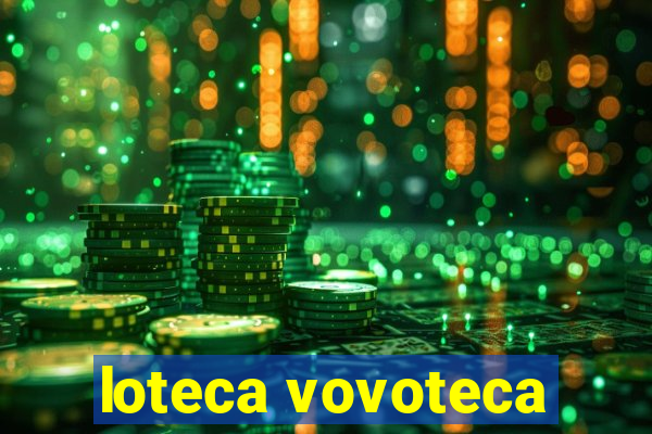 loteca vovoteca