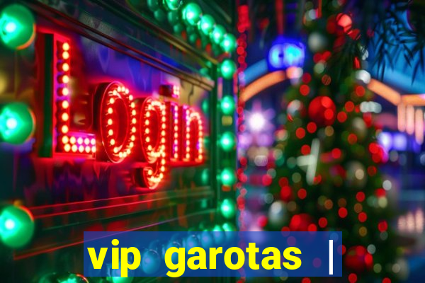 vip garotas | acompanhantes santa maria