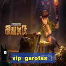 vip garotas | acompanhantes santa maria