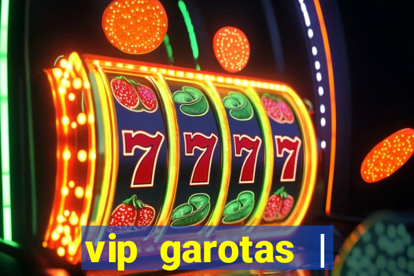 vip garotas | acompanhantes santa maria