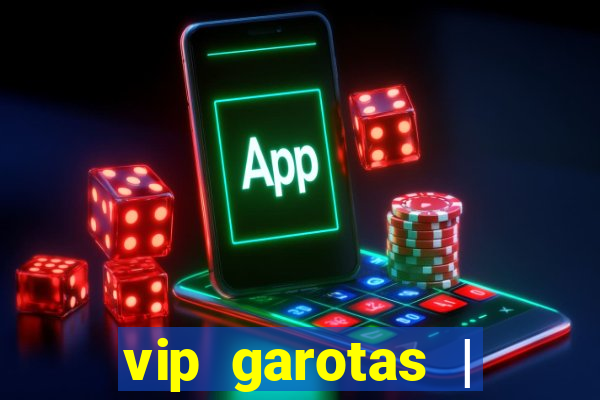 vip garotas | acompanhantes santa maria