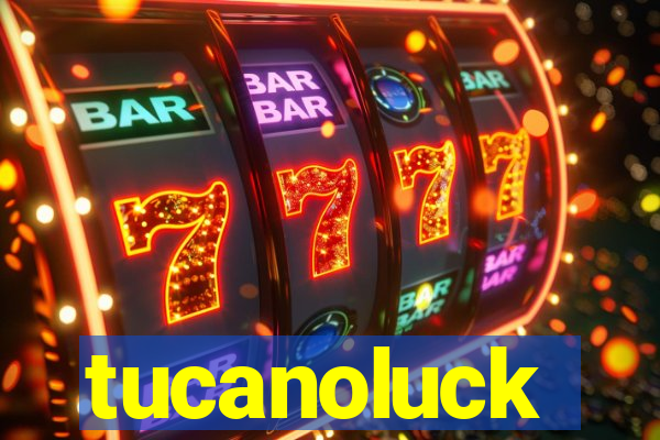 tucanoluck