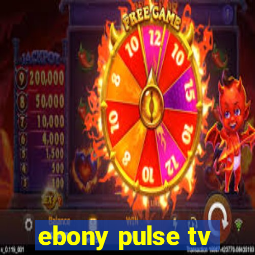 ebony pulse tv