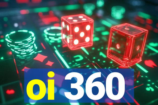 oi 360