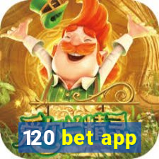 120 bet app