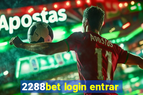 2288bet login entrar