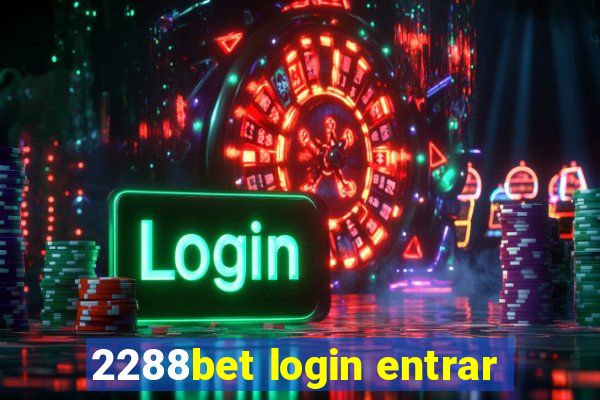 2288bet login entrar