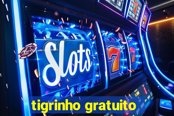 tigrinho gratuito