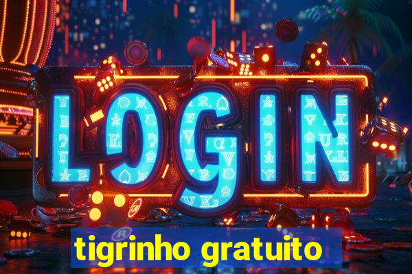 tigrinho gratuito