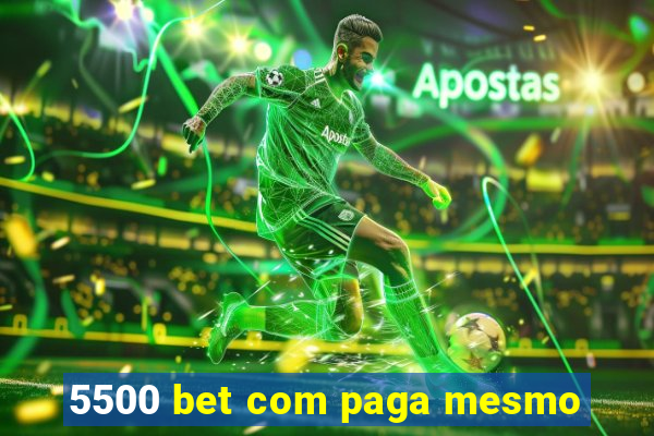 5500 bet com paga mesmo