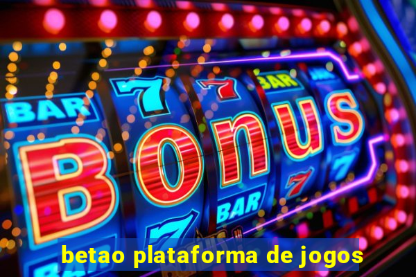 betao plataforma de jogos