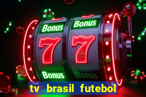 tv brasil futebol da hora