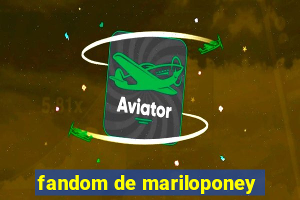 fandom de mariloponey