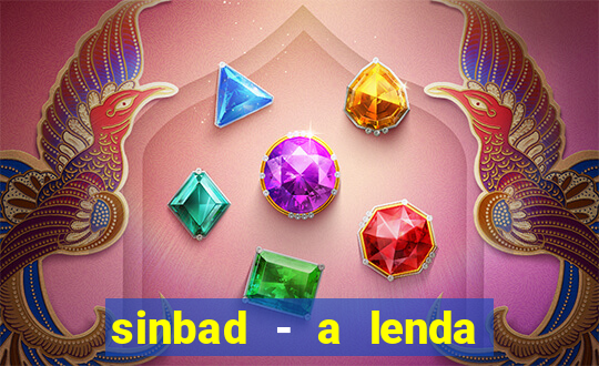 sinbad - a lenda dos sete mares filme completo dublado