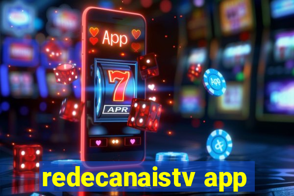 redecanaistv app